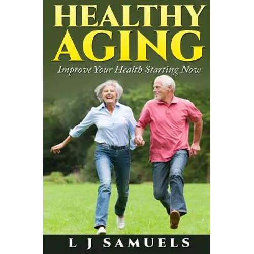 Healthy Aging: Putting the Pieces Together