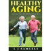 Healthy Aging: Putting the Pieces Together