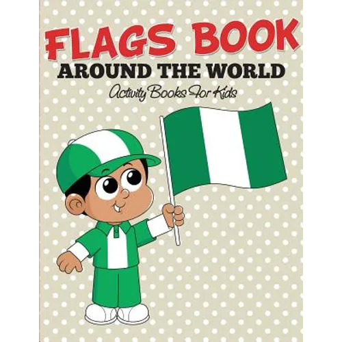 Flags Book: Color Your Favorite Flag - Activity Books For Kids