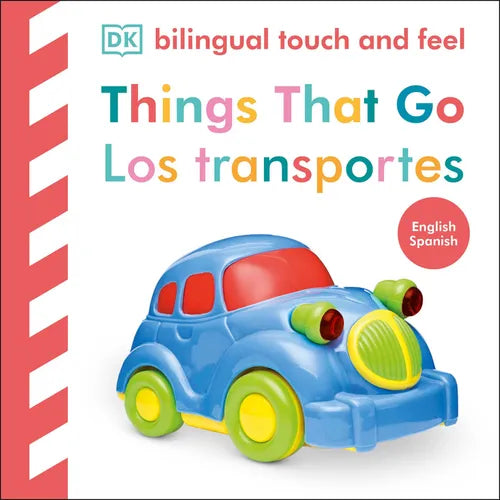 Bilingual Baby Touch and Feel Things That Go / Los Transportes