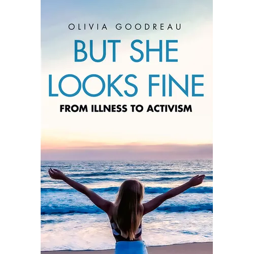 But She Looks Fine: From Illness to Activism