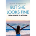 But She Looks Fine: From Illness to Activism