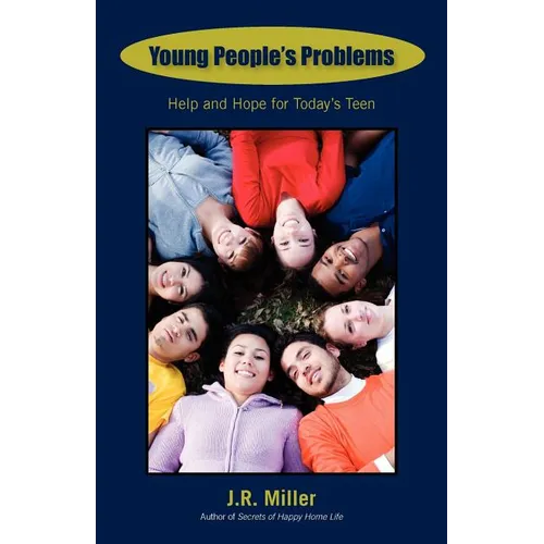 Young People's Problems: Help and Hope for Today's Teen