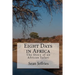 Eight Days in Africa: The Story of an African Safari