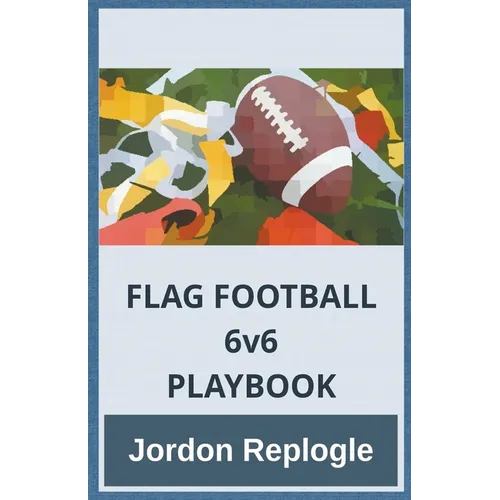 FLAG FOOTBALL 6v6 PLAYBOOK