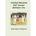 Vanished Maryland Golf Courses Baltimore City