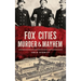 Fox Cities Murder & Mayhem