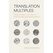 Translation Multiples: From Global Culture to Postcommunist Democracy