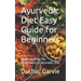 Ayurvedic Diet Easy Guide for Beginners: Understanding the Importance of Ayurvedic Diet