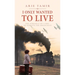I Only Wanted to Live: A WW2 Young Jewish Boy Holocaust Survival True Story