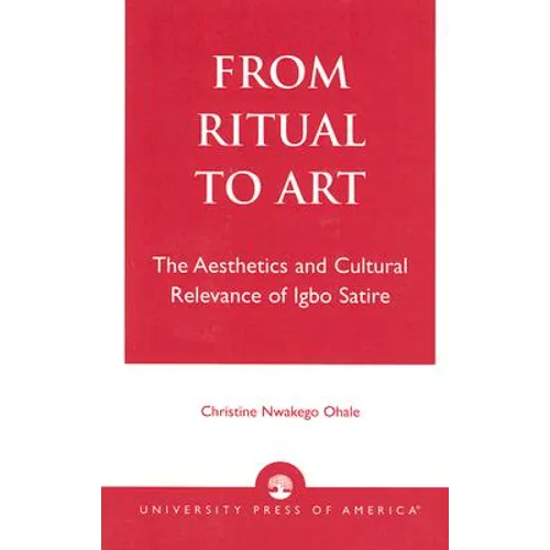 From Ritual to Art: The Aesthetics and Cultural Relevance of Igbo Satire