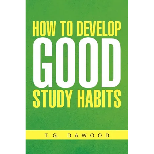 How to Develop Good Study Habits