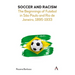 Soccer and Racism: The Beginnings of Futebol in São Paulo and Rio de Janeiro, 1895-1933