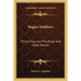 Negro Soldiers: These Truly Are The Brave And Other Poems