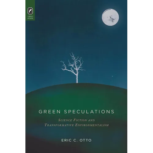 Green Speculations: Science Fiction and Transformative Environmentalism
