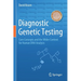 Diagnostic Genetic Testing: Core Concepts and the Wider Context for Human DNA Analysis