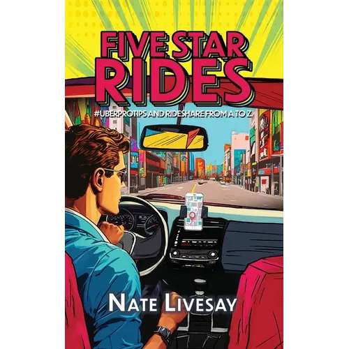 Five Star Rides: #Uberprotips and Rideshare from A to Z