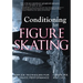 Conditioning for Figure Skating: Off-Ice Techniques for On-Ice Performance