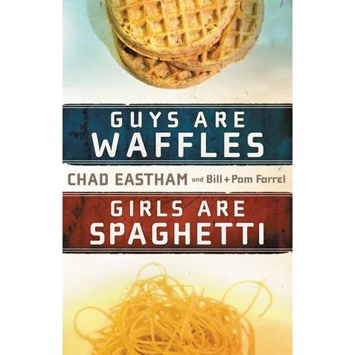Guys Are Waffles, Girls Are Spaghetti