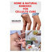 Home & Natural Remedies for Cellulite Cure: Practical Guide On The Best Remedies To Get Rid Of Your Cellulite: Everything You Need To Know