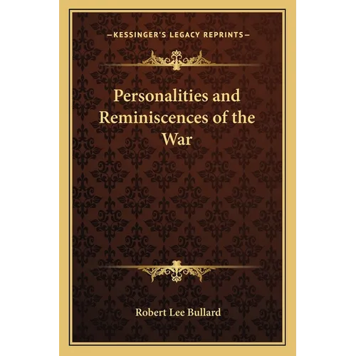 Personalities and Reminiscences of the War