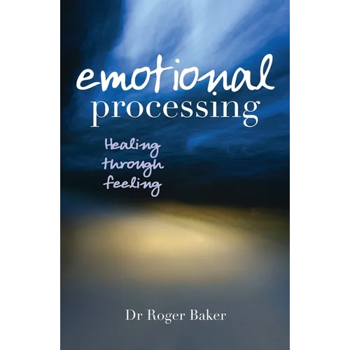 Emotional Processing: Healing Through Feeling