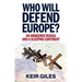 Who Will Defend Europe?: An Awakened Russia and a Sleeping Continent