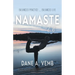 Namaste 2.0: Balanced Practice ... Balanced Life