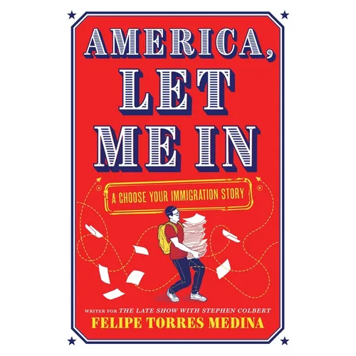 America, Let Me in: A Choose Your Immigration Story