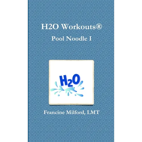 H2O Workouts(R): Pool Noodle I