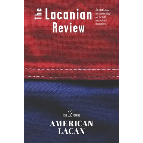 The Lacanian Review 12: American Lacan