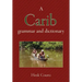 A Carib Grammar and Dictionary