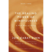 The Healing Power of Mindfulness: A New Way of Being