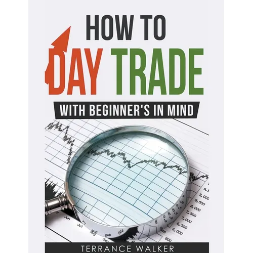 How to Day Trade - With Beginner's in Mind