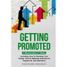 Getting Promoted: 3-in-1 Guide to Master Career Acceleration, Professional Goals, Career Growth & Employee Training