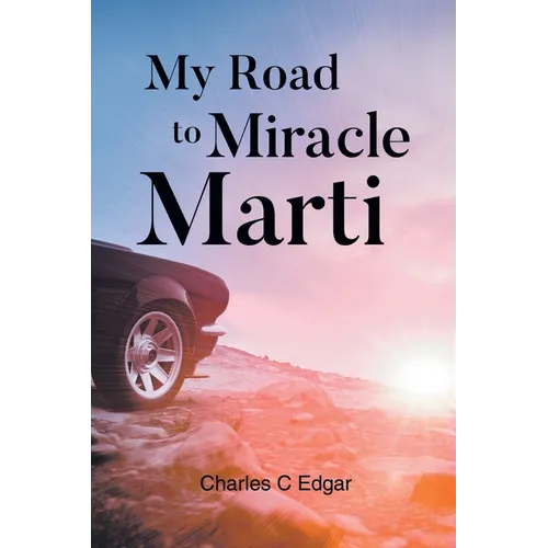 My Road to Miracle Marti