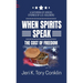 When Spirits Speak: A Gathering of Heroes Stories of U.S. Soldiers