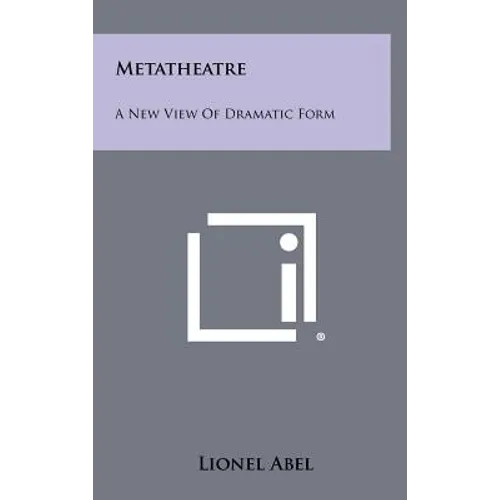 Metatheatre: A New View Of Dramatic Form