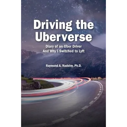 Driving The Uberverse: Diary of an Uber Driver And Why I Switched to LYFT