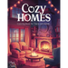 Cozy Homes: Coloring Book for Adults and Teens with Calm and Cozy Spaces with Cute Animals for Relaxation & Stress Relief