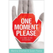 One Moment Please
