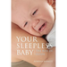 Your Sleepless Baby: The Rescue Guide