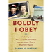Boldly I Obey: The Journey of Max and Dixie Edwards From an Indiana Farm to Brazil and Beyond