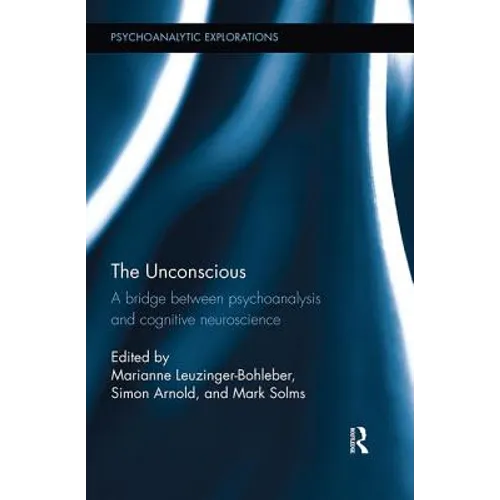 The Unconscious: A bridge between psychoanalysis and cognitive neuroscience