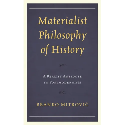 Materialist Philosophy of History: A Realist Antidote to Postmodernism
