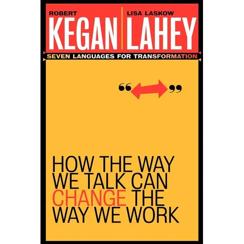 How the Way We Talk Can Change the Way We Work: Seven Languages for Transformation