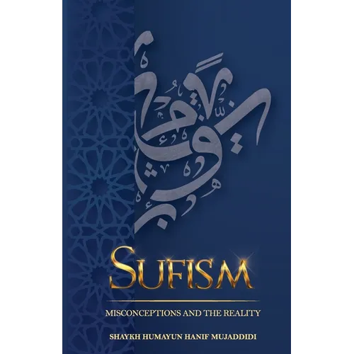 Sufism: Misconceptions and the Reality