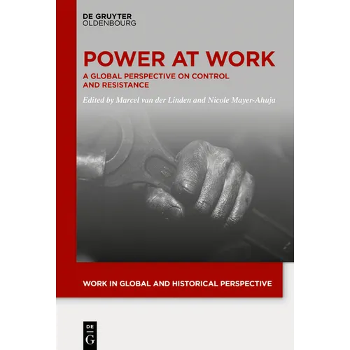 Power at Work: A Global Perspective on Control and Resistance