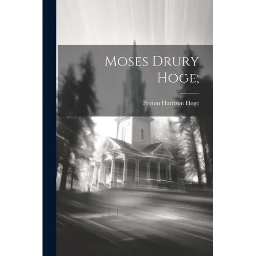 Moses Drury Hoge;