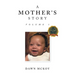A Mother's Story: Volume 1